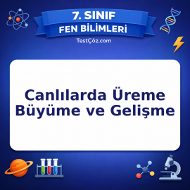 7. Sınıf Fen Bilimleri Canlılarda Üreme Büyüme ve Gelişme Testi - testçöz.com