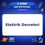 7. Sınıf Fen Bilimleri Elektrik Devreleri Testi - testçöz.com