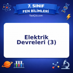 7. Sınıf Fen Bilimleri Elektrik Devreleri (3) Testi - testçöz.com