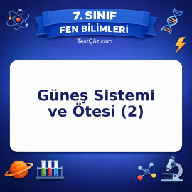 7. Sınıf Fen Bilimleri Güneş Sistemi ve Ötesi (2) Testi - testçöz.com