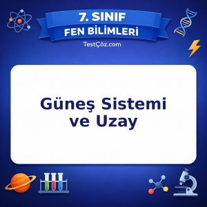7. Sınıf Fen Bilimleri Güneş Sistemi ve Uzay Testi - testçöz.com