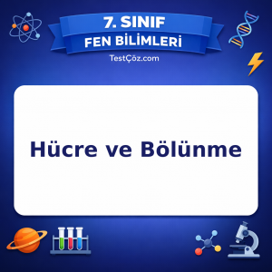 7. Sınıf Fen Bilimleri Hücre ve Bölünme Testi - testçöz.com