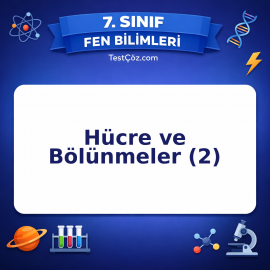 7. Sınıf Fen Bilimleri Hücre ve Bölünmeler (2) Testi - testçöz.com