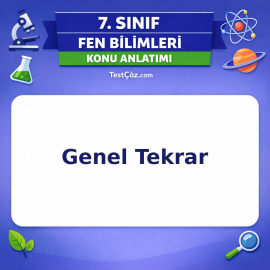 7. Sınıf Fen Bilimleri Genel Tekrar Konu Anlatımı - testçöz.com