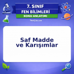 7. Sınıf Fen Bilimleri Saf Madde ve Karışımlar Konu Anlatımı - testçöz.com