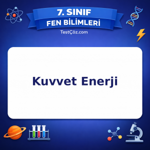 7. Sınıf Fen Bilimleri Kuvvet Enerji Testi - testçöz.com