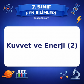 7. Sınıf Fen Bilimleri Kuvvet ve Enerji (2) Testi - testçöz.com
