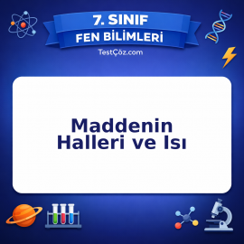 7. Sınıf Fen Bilimleri Maddenin Halleri ve Isı Testi - testçöz.com