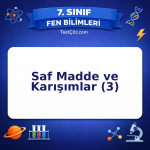 7. Sınıf Fen Bilimleri Saf Madde ve Karışımlar (3) Testi - testçöz.com