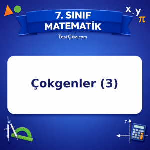 7. Sınıf Matematik Çokgenler (3) Testi - testçöz.com