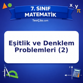 7. Sınıf Matematik Eşitlik ve Denklem Problemleri (2) Testi - testçöz.com