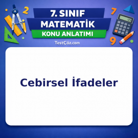 7. Sınıf Matematik Cebirsel İfadeler Konu Anlatımı - testçöz.com