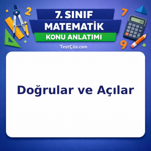 7. Sınıf Matematik Doğrular ve Açılar Konu Anlatımı - testçöz.com