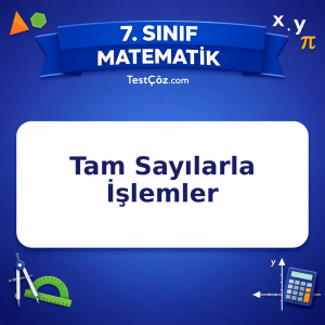 7. Sınıf Matematik Tam Sayılarla İşlemler Testi - testçöz.com