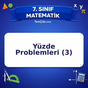 7. Sınıf Matematik Yüzde Problemleri (3) Testi - testçöz.com