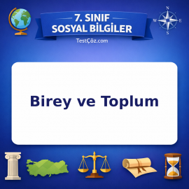 7. Sınıf Sosyal Bilgiler Birey ve Toplum Testi - testçöz.com