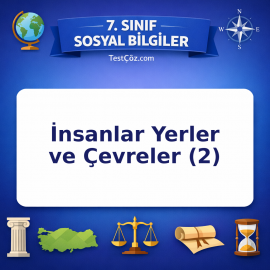 7. Sınıf Sosyal Bilgiler İnsanlar Yerler ve Çevreler (2) Testi - testçöz.com