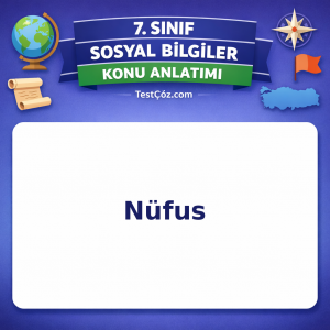 7. Sınıf Sosyal Bilgiler Nüfus Konu Anlatımı - testçöz.com
