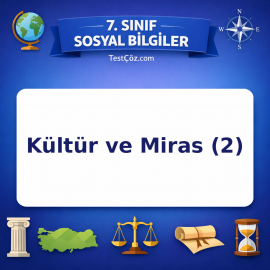 7. Sınıf Sosyal Bilgiler Kültür ve Miras (2) Testi - testçöz.com