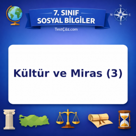 7. Sınıf Sosyal Bilgiler Kültür ve Miras (3) Testi - testçöz.com