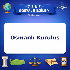 7. Sınıf Sosyal Bilgiler Osmanlı Kuruluş Testi - testçöz.com