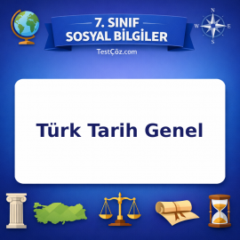 7. Sınıf Sosyal Bilgiler Türk Tarih Genel Testi - testçöz.com