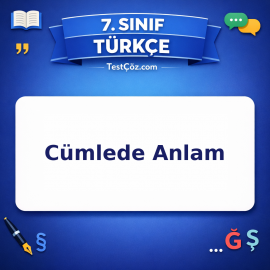 7. Sınıf Türkçe Cümlede Anlam Testi - testçöz.com