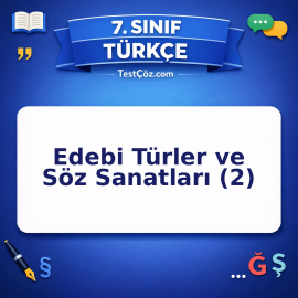 7. Sınıf Türkçe Edebi Türler ve Söz Sanatları (2) Testi - testçöz.com