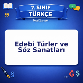 7. Sınıf Türkçe Edebi Türler ve Söz Sanatları Testi - testçöz.com