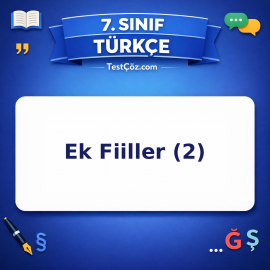 7. Sınıf Türkçe Ek Fiiller (2) Testi - testçöz.com