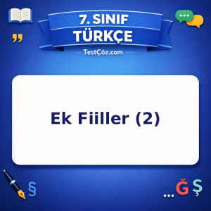 7. Sınıf Türkçe Ek Fiiller (2) Testi - testçöz.com