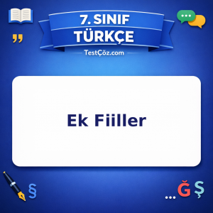 7. Sınıf Türkçe Ek Fiiller Testi - testçöz.com