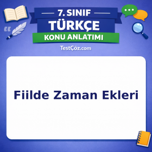 7. Sınıf Türkçe Fiilde Zaman Ekleri Konu Anlatımı - testçöz.com