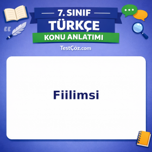 7. Sınıf Türkçe Fiilimsi Konu Anlatımı - testçöz.com