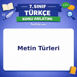 7. Sınıf Türkçe Metin Türleri Konu Anlatımı - testçöz.com