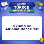 7. Sınıf Türkçe Okuma ve Anlama Becerileri Konu Anlatımı - testçöz.com