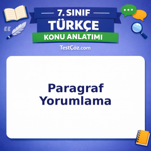 7. Sınıf Türkçe Paragraf Yorumlama Konu Anlatımı - testçöz.com