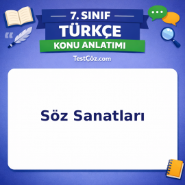 7. Sınıf Türkçe Söz Sanatları Konu Anlatımı - testçöz.com