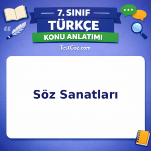 7. Sınıf Türkçe Söz Sanatları Konu Anlatımı - testçöz.com