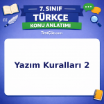 7. Sınıf Türkçe Yazım Kuralları 2 Konu Anlatımı - testçöz.com