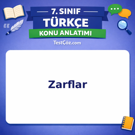 7. Sınıf Türkçe Zarflar Konu Anlatımı - testçöz.com