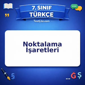 7. Sınıf Türkçe Noktalama İşaretleri Testi - testçöz.com
