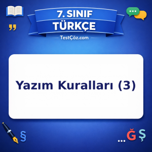 7. Sınıf Türkçe Yazım Kuralları (3) Testi - testçöz.com