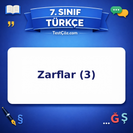 7. Sınıf Türkçe Zarflar (3) Testi - testçöz.com