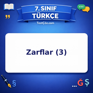 7. Sınıf Türkçe Zarflar (3) Testi - testçöz.com