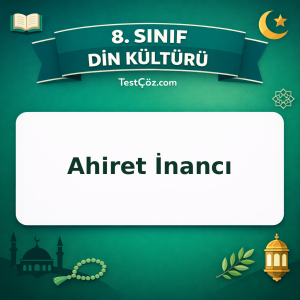 8. Sınıf Din Kültürü Ahiret İnancı Testi - testçöz.com