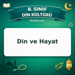 8. Sınıf Din Kültürü Din ve Hayat Testi - testçöz.com