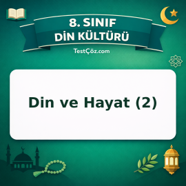 8. Sınıf Din Kültürü Din ve Hayat (2) Testi - testçöz.com