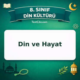 8. Sınıf Din Kültürü Din ve Hayat Testi - testçöz.com