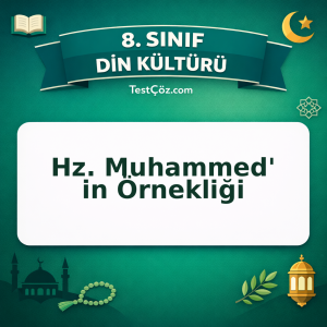 8. Sınıf Din Kültürü Hz. Muhammed' in Örnekliği Testi - testçöz.com